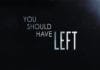 You Should Have Left (2020): Filmkritika You Should Have Left