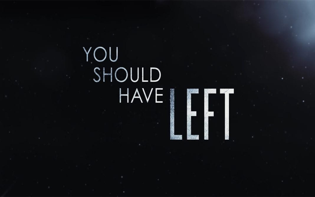 You Should Have Left