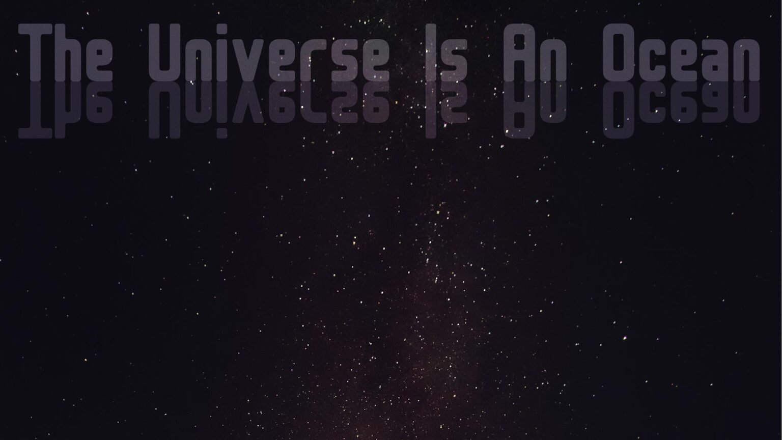 The Universe is an Ocean thumbnail