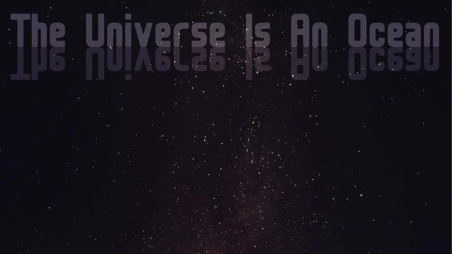 The Universe is an Ocean thumbnail
