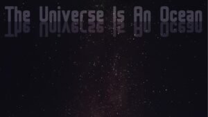 The Universe is an Ocean thumbnail