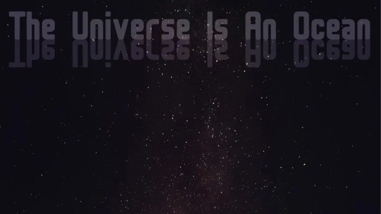 The Universe is an Ocean thumbnail